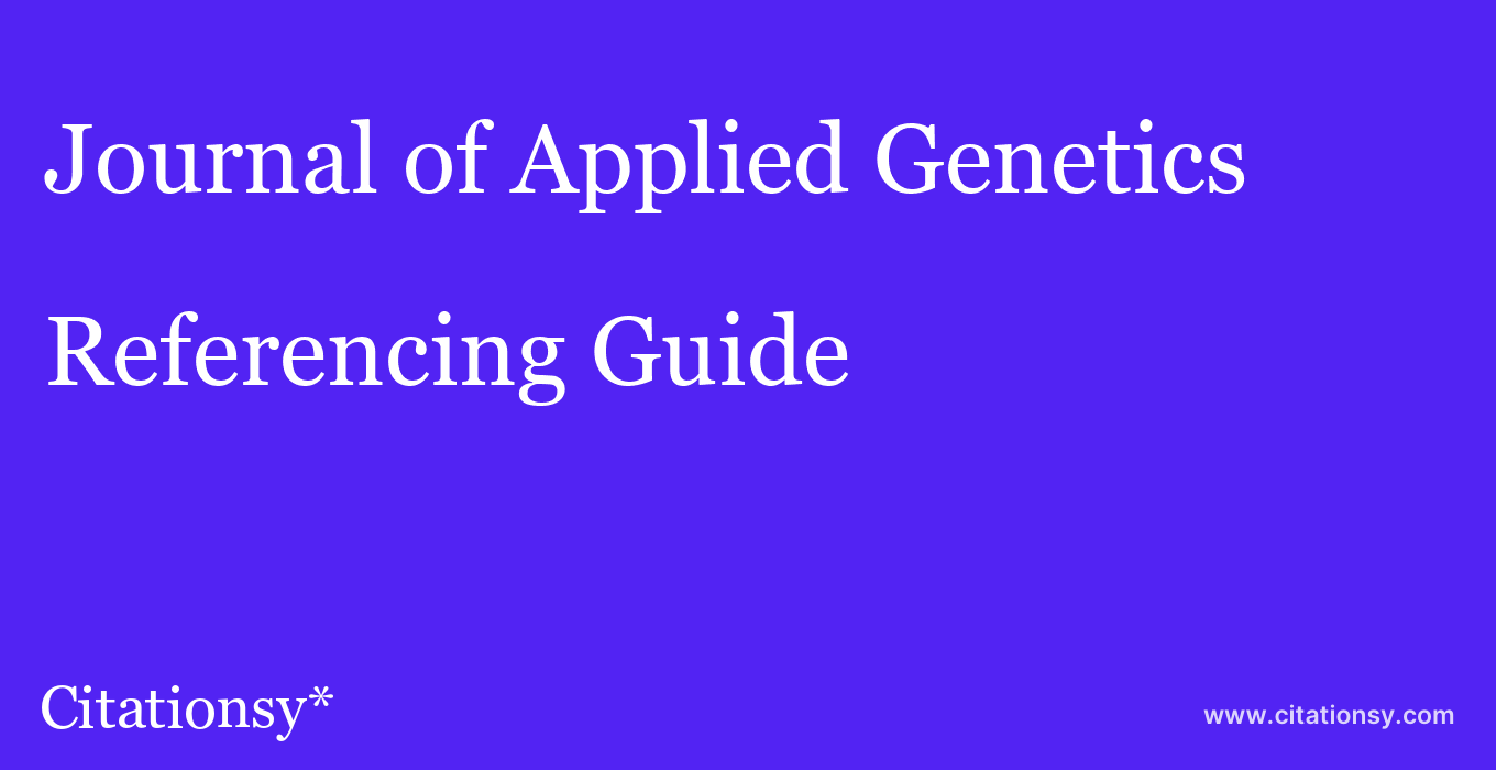cite Journal of Applied Genetics  — Referencing Guide